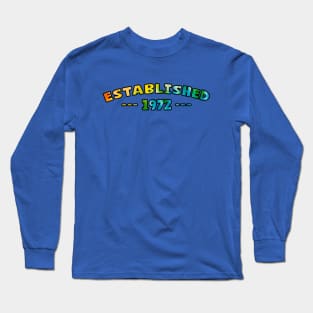 Established 1972 Long Sleeve T-Shirt